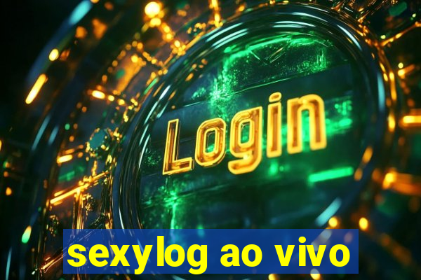 sexylog ao vivo